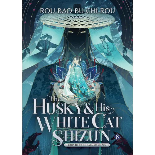 The Husky and His White Cat Shizun: Erha He Ta de Bai Mao Shizun (Novel) Vol. 8