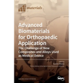 Advanced Biomaterials for Orthopaedic Application: The Challenge of New Composites and Alloys Used as Medical Devices