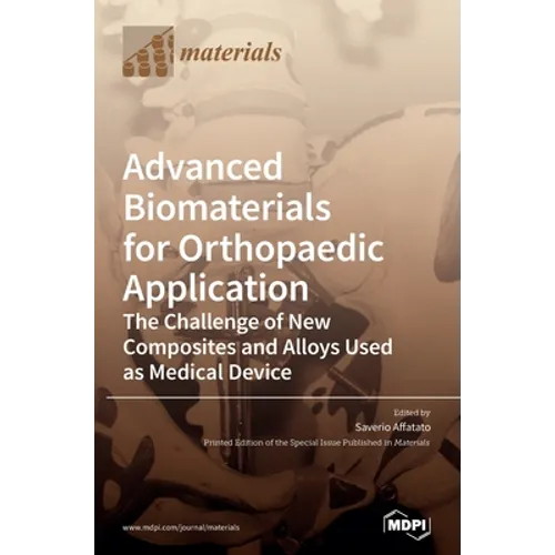 Advanced Biomaterials for Orthopaedic Application: The Challenge of New Composites and Alloys Used as Medical Devices