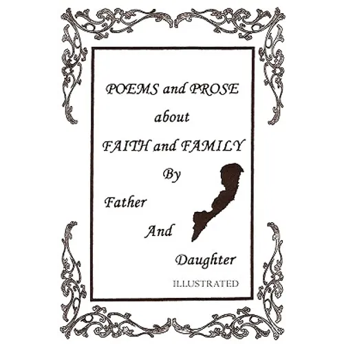 Poems and Prose about Faith and Family by Father and Daughter