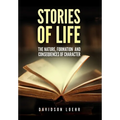 Stories of Life: The Nature, Formation and Consequences of Character