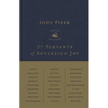 27 Servants of Sovereign Joy: Faithful, Flawed, and Fruitful