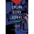 Crime Gone Viral: Eyewitnessing in a Digital Age