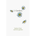 I, Garden, // Garden as Palimpsest