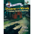 Shadow in the Woods and Other Scary Stories: An Acorn Book (Mister Shivers #2): Volume 2