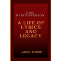Kris Kristofferson: A Life of Lyrics and Legacy