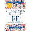 Oraciones Diarias Para Fortalecer Tu Fe: Confía En Dios Sin Importar Lo Que Suceda