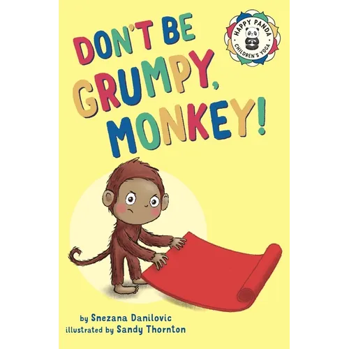 Don't Be Grumpy, Monkey!: Yoga to make you smile