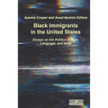 Black Immigrants in the United States: Essays on the Politics of Race, Language, and Voice