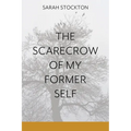The Scarecrow of My Former Self