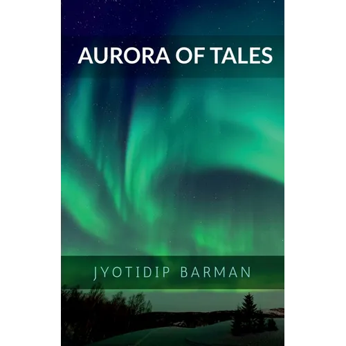 Aurora of Tales: Collection Of Nano Tales