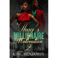 A Thug's Millionaire Motivation 2