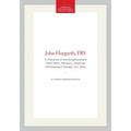 John Haygarth, Frs: A Physician of the Enlightenment (1740-1827), Memoirs, American Philosophical Society (Vol. 254)