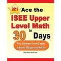 Ace the ISEE Upper Level Math in 30 Days: The Ultimate Crash Course to Beat the ISEE Upper Level Math Test