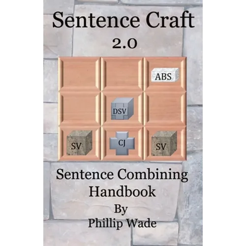 Sentence Craft 2.0: Sentence Combining Handbook