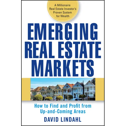 Emerging Real Estate Markets: How to Find and Profit from Up-And-Coming Areas