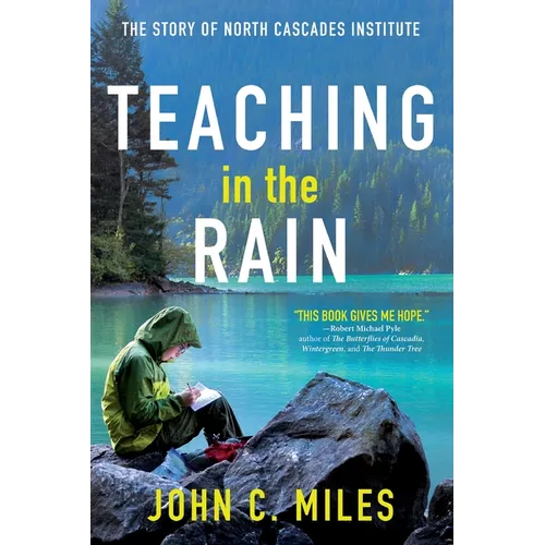 Teaching in the Rain: The Story of North Cascades Institute