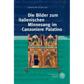 Die Bilder Zum Italienischen Minnesang Im Canzoniere Palatino