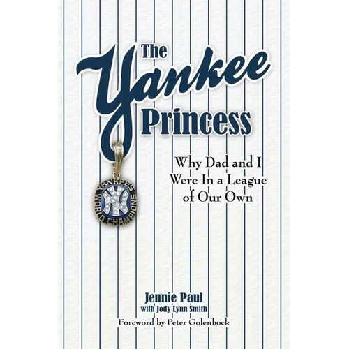 The Yankee Princess: Why Dad and I Were in a League of Our Own