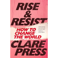 Rise & Resist: How to Change the World