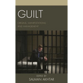 Guilt: Origins, Manifestations, and Management