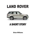 Land Rover: A Short Story