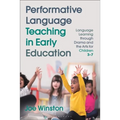 Performative Language Teaching in Early Education: Language Learning Through Drama and the Arts for Children 3-7