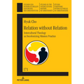 Relation Without Relation: Intercultural Theology as Decolonizing Mission Practice