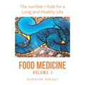 Food Medicine: The Number 1 Rule for a Long and Healthy Life