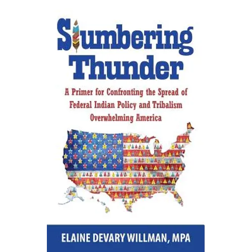 Slumbering Thunder: A Primer for Confronting the Spread of Federal Indian Policy and Tribalism Overwhelming America