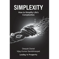 Simplexity: How to Simplify Life's Complexities?