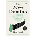 The First Domino: How to land your first client in 90 days or under