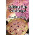 Delicious Poke Cake Recipes