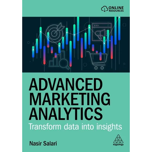 Advanced Marketing Analytics: Transform Data Into Insights