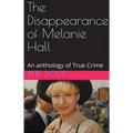 The Disappearance of Melanie Hall