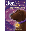 Jobi Says Love Is The Most Important Thing: Jobi The Lab