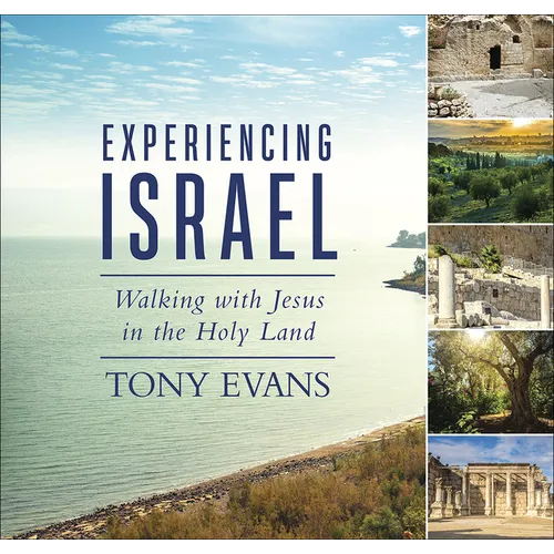 Experiencing Israel: Walking with Jesus in the Holy Land