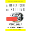A Higher Form of Killing: The Secret History of Chemical and Biological Warfare