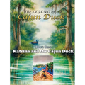 The Legend of the Cajun Duck, Book One: Katrina and the Cajun Duck