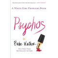 Psychos: A White Girl Problems Book