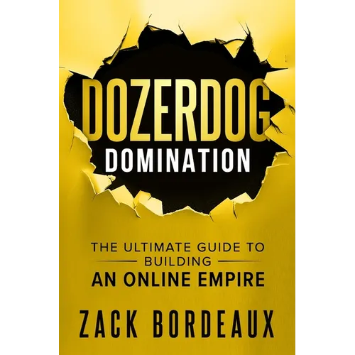 DozerDog Domination: The Ultimate Guide to Building an Online Empire