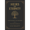 Heirs of Eternity: Dead Blood Volume I Book 3