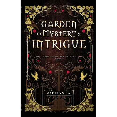 Garden of Mystery and Intrigue: The Vampires of New Orelans Book 2