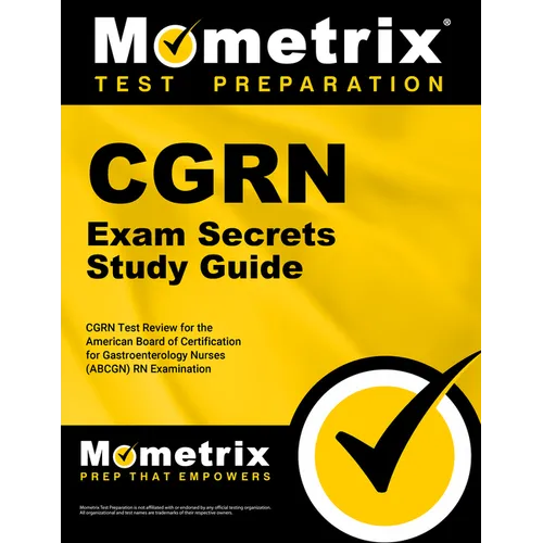 Cgrn Exam Secrets Study Guide: Cgrn Test Review for the American Board of Certification for Gastroenterology Nurses (Abcgn) RN Examination