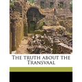 The Truth about the Transvaal Volume Talbot Collection of British Pamphlets