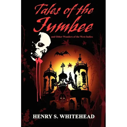 Tales of the Jumbee and Other Wonders of the West Indies