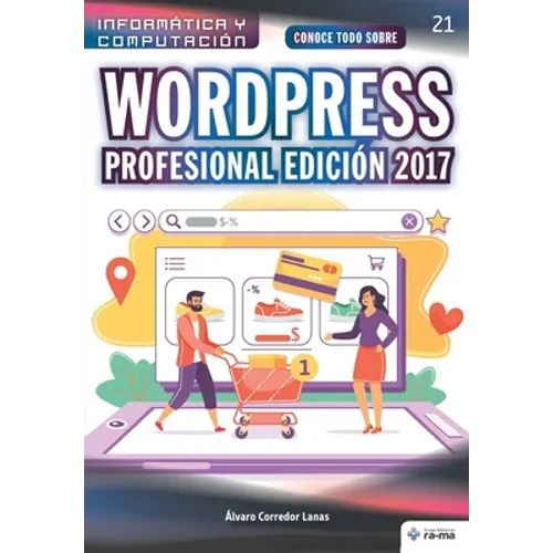 Conoce todo sobre WordPress Profesional Edición 2017: Desarrollo de proyectos para emprendedores