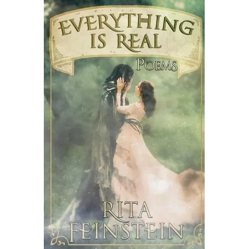 Everything Is Real: Poems