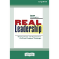 Real Leadership: Helping People and Organizations Face Their Toughest Challenges (16pt Large Print Edition)
