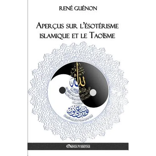 Aperçus sur l'ésotérisme islamique et le Taoïsme